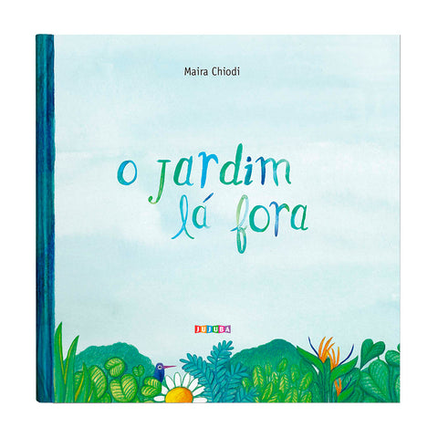 O jardim lá fora